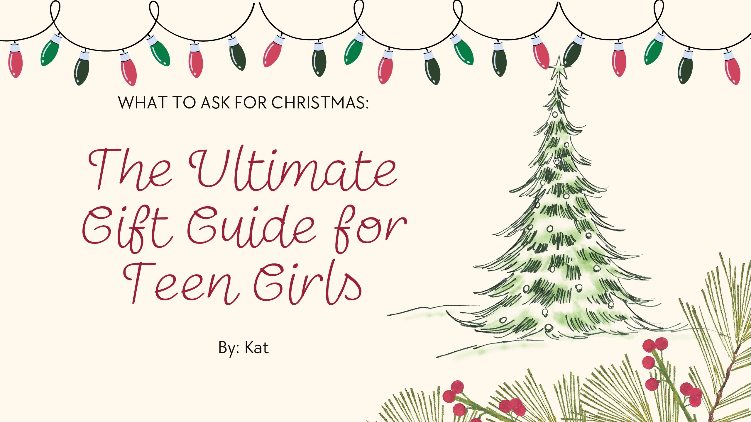 What to Ask for Christmas: The Ultimate Gift Guide for Teen Girls